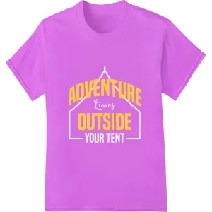 Adventure Awaits: Step Outside Your Tent and Explore