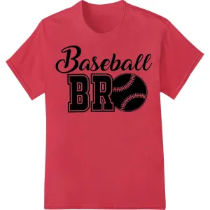 Bold 'Baseball BRO' DTF Print Heat Transfer for Sports Apparel